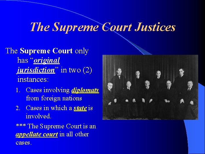 The Supreme Court Justices The Supreme Court only has “original jurisdiction” in two (2)