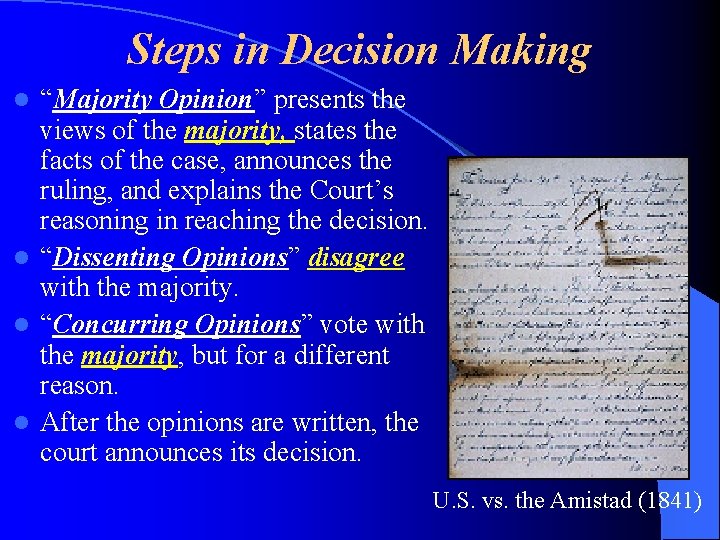 Steps in Decision Making “Majority Opinion” presents the views of the majority, states the
