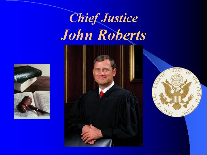 Chief Justice John Roberts 