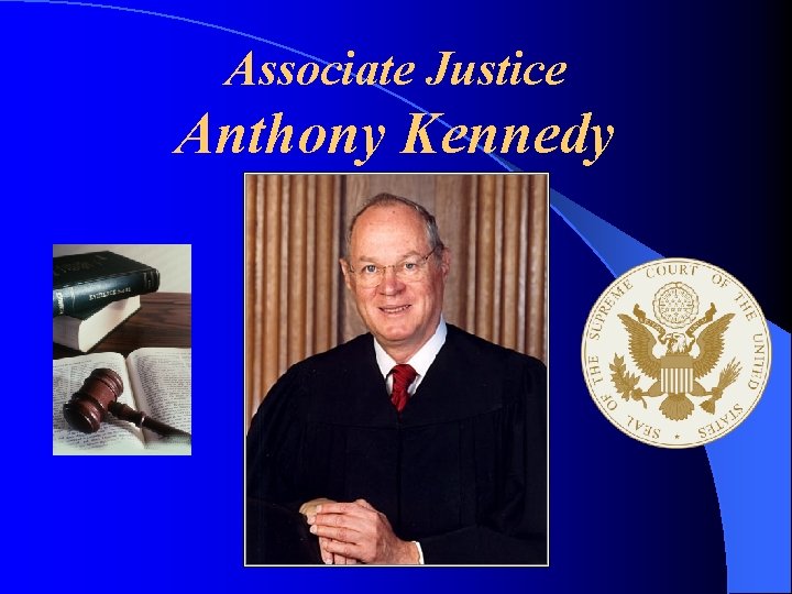 Associate Justice Anthony Kennedy 