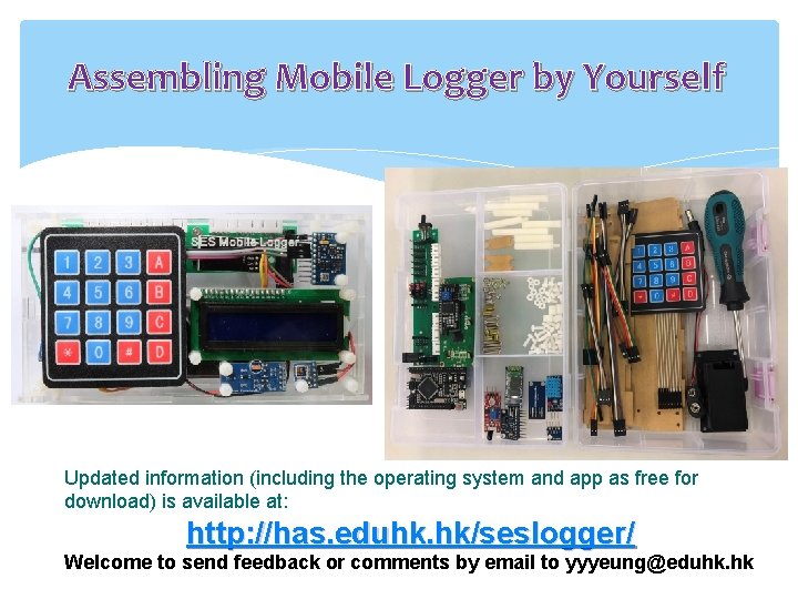 Assembling Mobile Logger by Yourself Updated information (including the operating system and app as