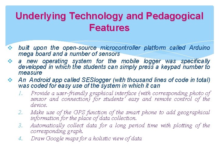 Underlying Technology and Pedagogical Features v built upon the open-source microcontroller platform called Arduino