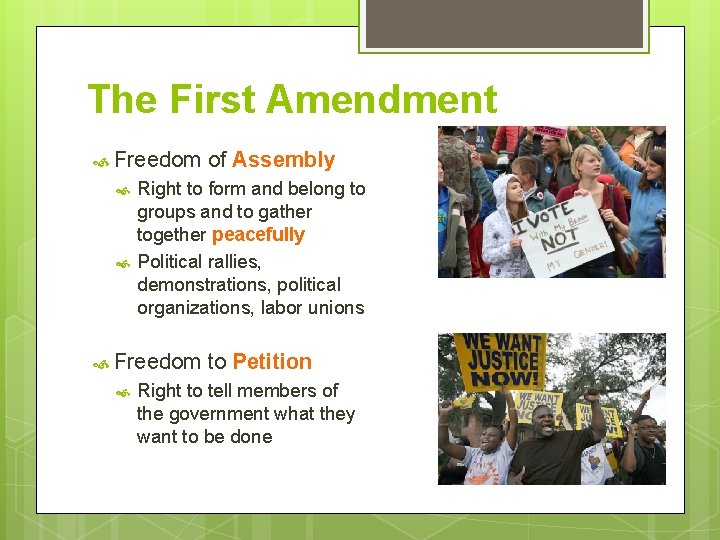 The First Amendment Freedom Right to form and belong to groups and to gather