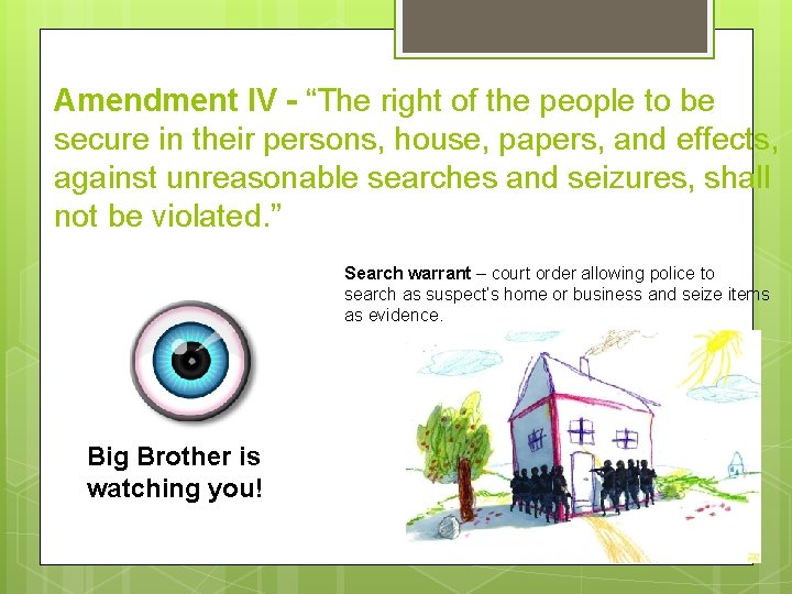 Amendment IV - “The right of the people to be secure in their persons,
