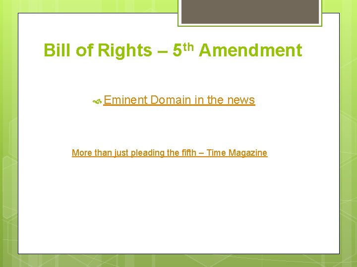 Bill of Rights – 5 th Amendment Eminent Domain in the news More than