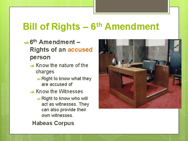 Bill of Rights – 6 th Amendment – Rights of an accused person Know