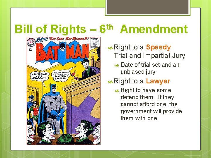 Bill of Rights – 6 th Amendment Right to a Speedy Trial and Impartial