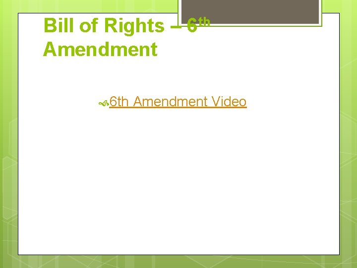 Bill of Rights – 6 th Amendment Video 