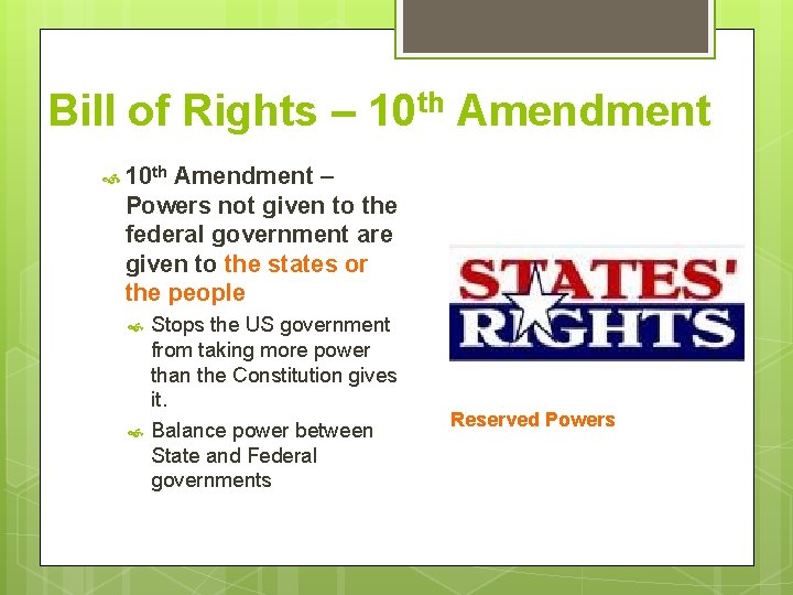 Bill of Rights – 10 th Amendment – Powers not given to the federal