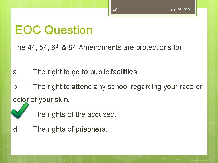 48 May 26, 2021 EOC Question The 4 th, 5 th, 6 th &