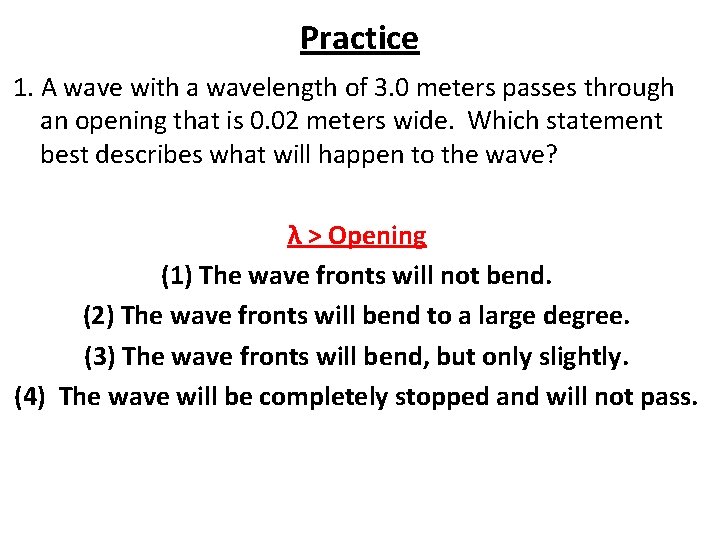 Practice 1. A wave with a wavelength of 3. 0 meters passes through an