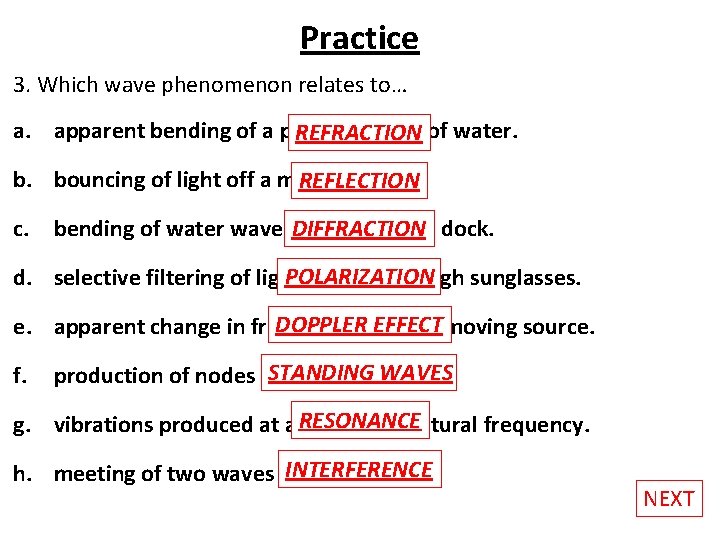 Practice 3. Which wave phenomenon relates to… a. apparent bending of a pencil in