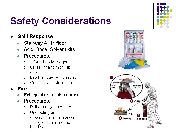 Safety Considerations l Spill Response l Stairway A, 1 st floor l Acid, Base,