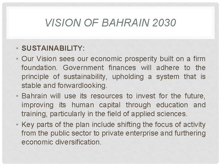 VISION OF BAHRAIN 2030 • SUSTAINABILITY: • Our Vision sees our economic prosperity built