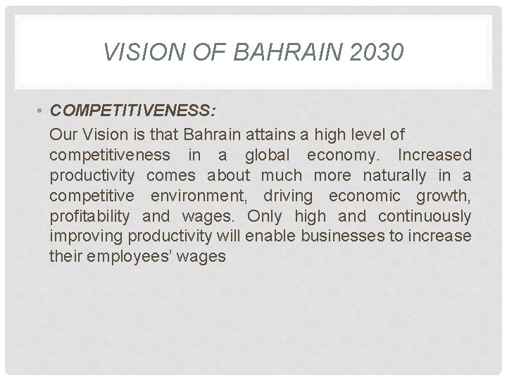 VISION OF BAHRAIN 2030 • COMPETITIVENESS: Our Vision is that Bahrain attains a high