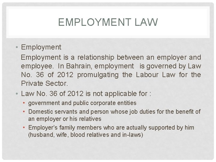 EMPLOYMENT LAW • Employment is a relationship between an employer and employee. In Bahrain,