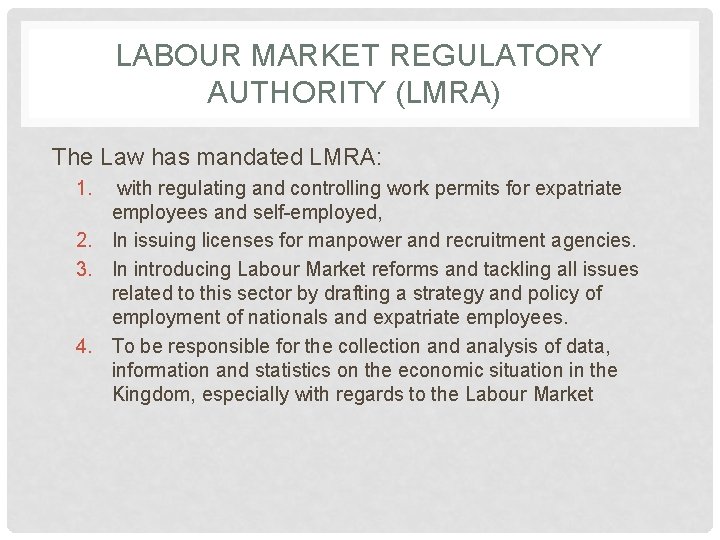 LABOUR MARKET REGULATORY AUTHORITY (LMRA) The Law has mandated LMRA: 1. with regulating and