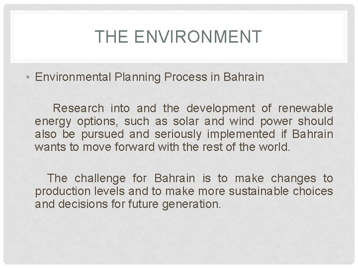 THE ENVIRONMENT • Environmental Planning Process in Bahrain Research into and the development of