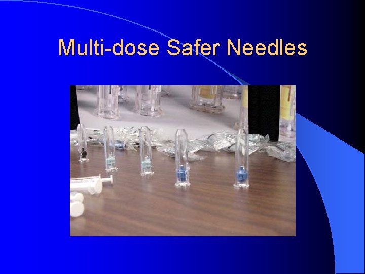 Multi-dose Safer Needles 