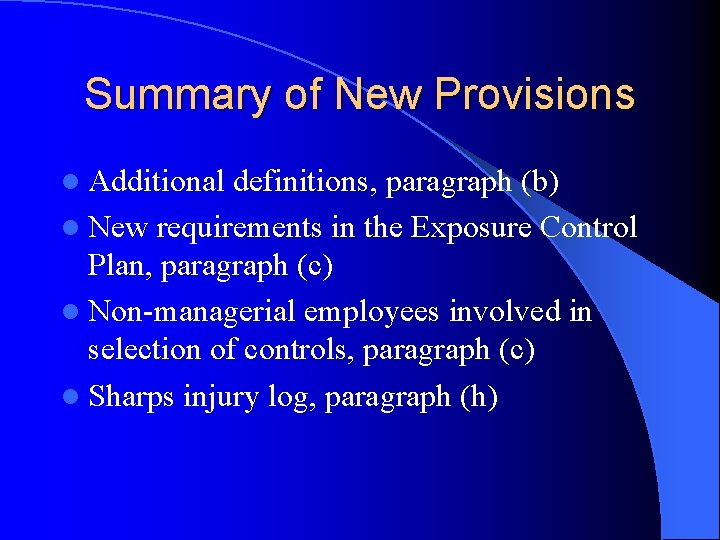 Summary of New Provisions l Additional definitions, paragraph (b) l New requirements in the
