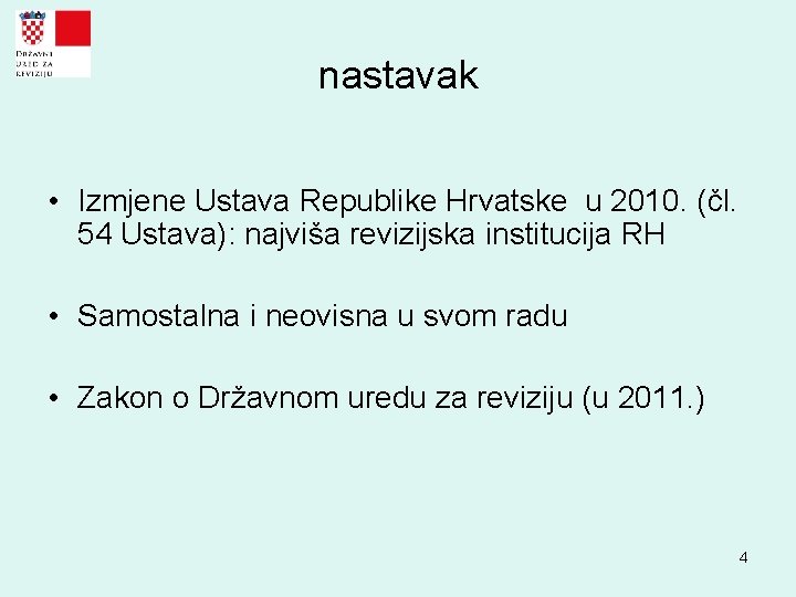 nastavak • Izmjene Ustava Republike Hrvatske u 2010. (čl. 54 Ustava): najviša revizijska institucija
