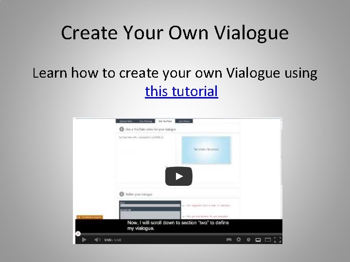 Create Your Own Vialogue Learn how to create your own Vialogue using this tutorial