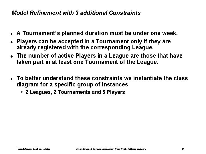 Model Refinement with 3 additional Constraints ¨ ¨ A Tournament’s planned duration must be