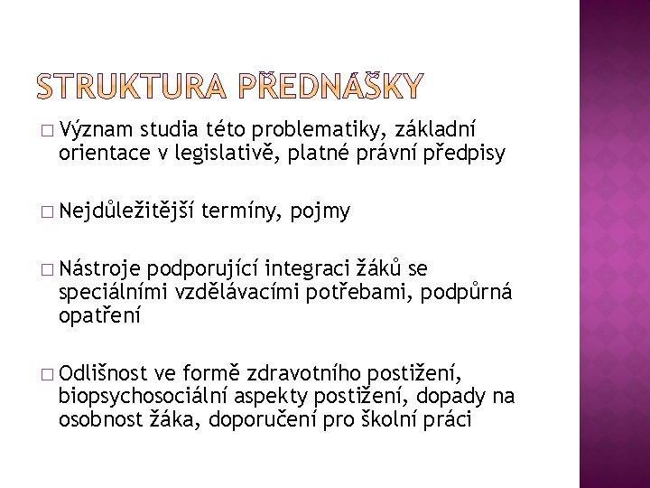 � Význam studia této problematiky, základní orientace v legislativě, platné právní předpisy � Nejdůležitější