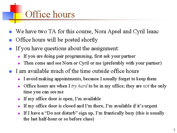 Office hours n n n We have two TA for this course, Nora Apsel