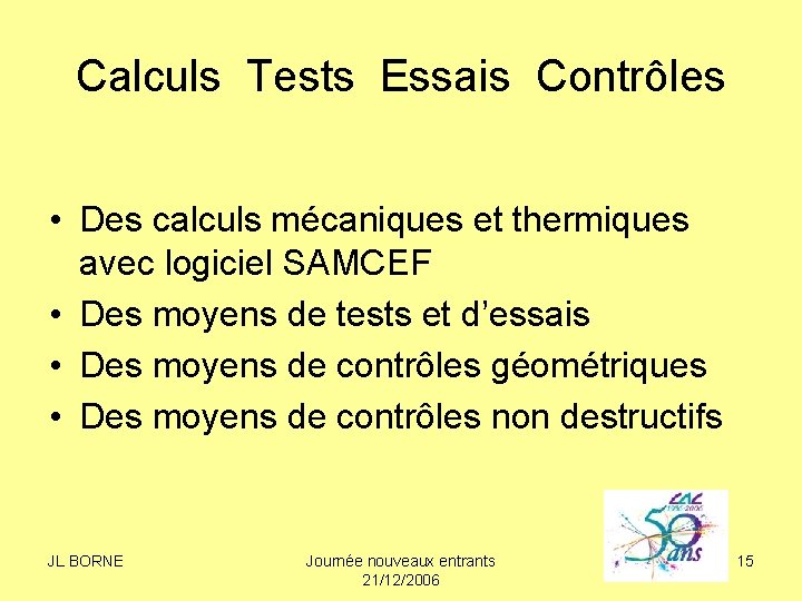 Calculs Tests Essais Contrôles • Des calculs mécaniques et thermiques avec logiciel SAMCEF •