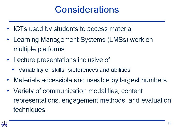 Considerations • ICTs used by students to access material • Learning Management Systems (LMSs)