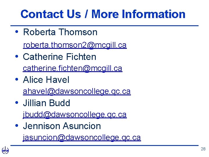 Contact Us / More Information • Roberta Thomson roberta. thomson 2@mcgill. ca • Catherine