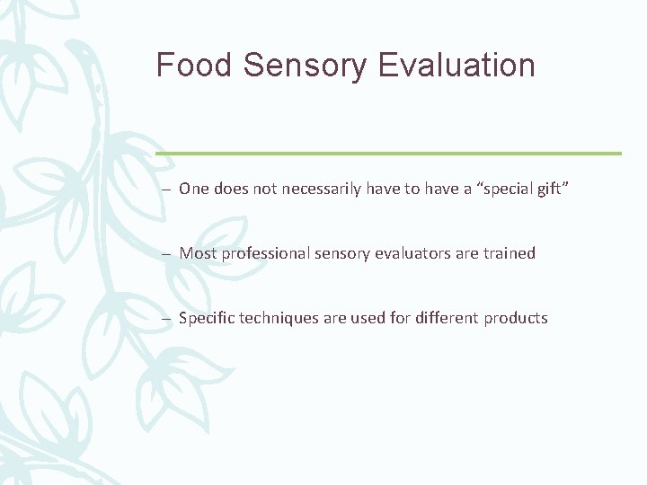 Food Sensory Evaluation – One does not necessarily have to have a “special gift”