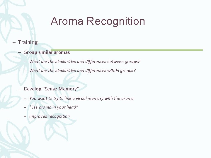 Aroma Recognition – Training – Group similar aromas – What are the similarities and