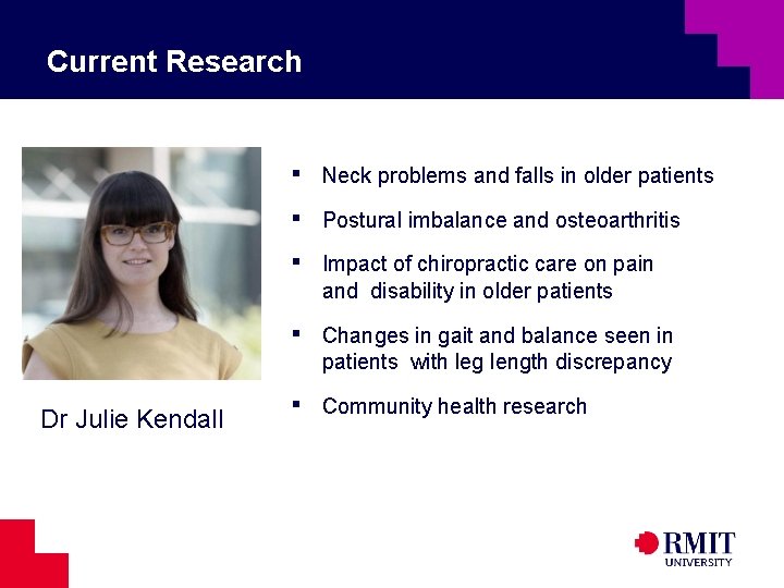 Current Research Dr Julie Kendall ▪ ▪ ▪ Neck problems and falls in older