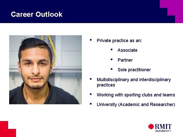 Career Outlook ▪ Private practice as an: ▪ ▪ ▪ Associate Partner Sole practitioner