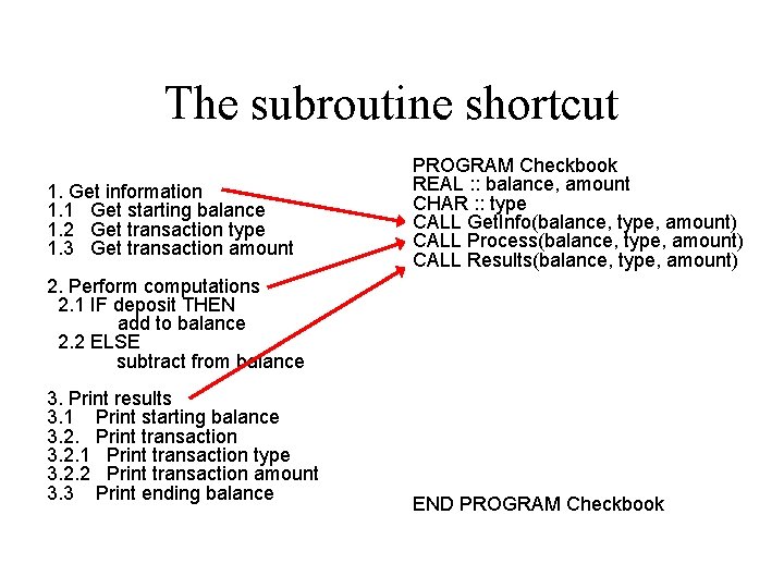 The subroutine shortcut 1. Get information 1. 1 Get starting balance 1. 2 Get