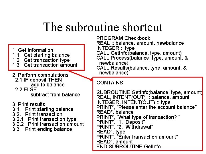 The subroutine shortcut 1. Get information 1. 1 Get starting balance 1. 2 Get