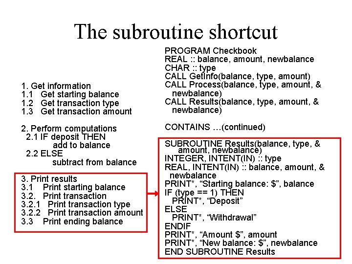The subroutine shortcut 1. Get information 1. 1 Get starting balance 1. 2 Get