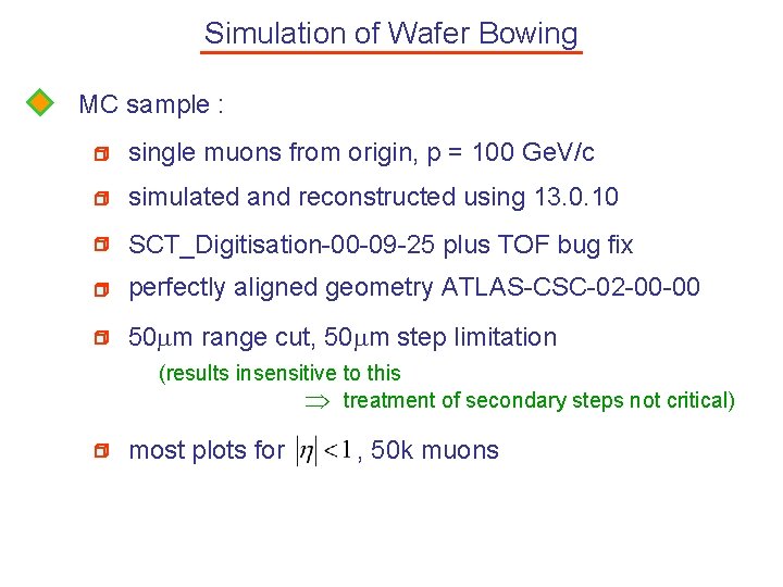 Simulation of Wafer Bowing MC sample : single muons from origin, p = 100