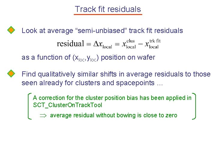 Track fit residuals Look at average “semi-unbiased” track fit residuals as a function of