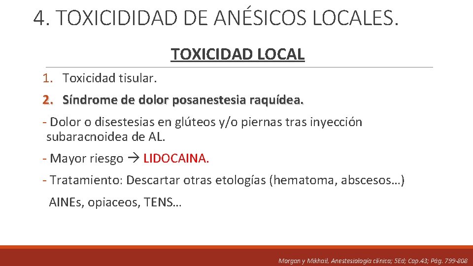 4. TOXICIDIDAD DE ANÉSICOS LOCALES. TOXICIDAD LOCAL 1. Toxicidad tisular. 2. Síndrome de dolor