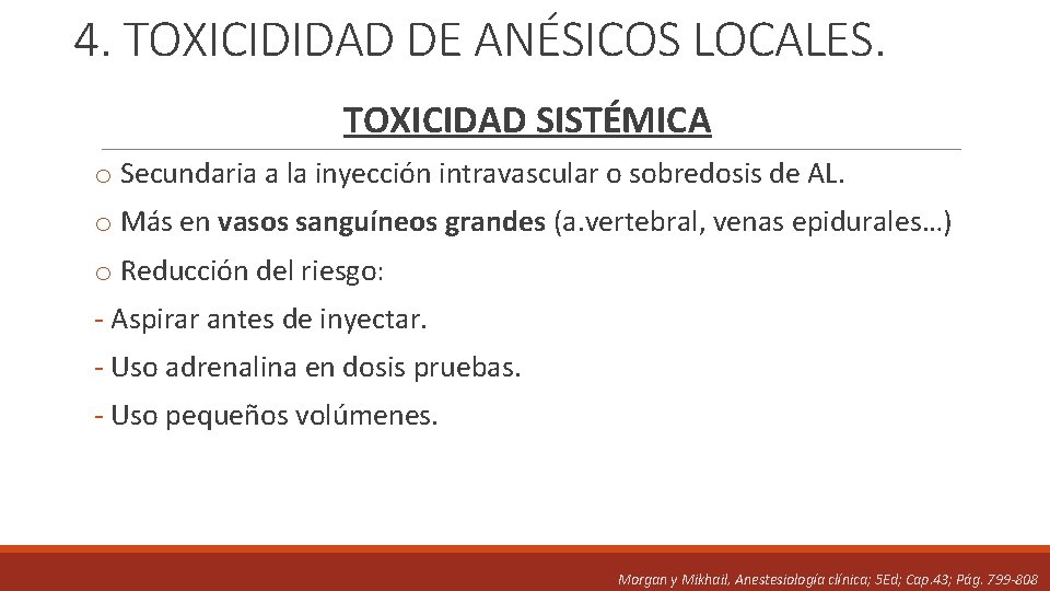 4. TOXICIDIDAD DE ANÉSICOS LOCALES. TOXICIDAD SISTÉMICA o Secundaria a la inyección intravascular o