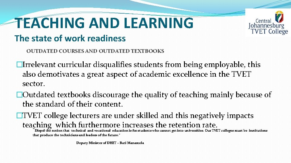 TEACHING AND LEARNING The state of work readiness OUTDATED COURSES AND OUTDATED TEXTBOOKS �Irrelevant