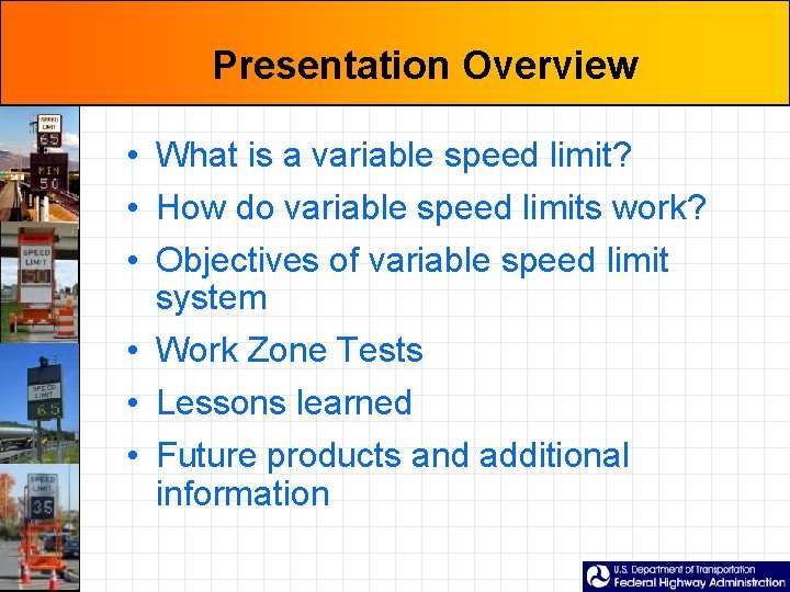 Presentation Overview • What is a variable speed limit? • How do variable speed