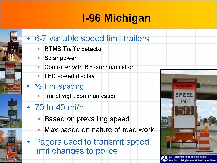 I-96 Michigan • 6 -7 variable speed limit trailers • • RTMS Traffic detector
