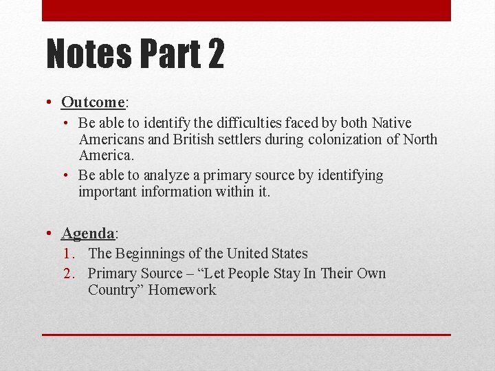 Notes Part 2 • Outcome: • Be able to identify the difficulties faced by