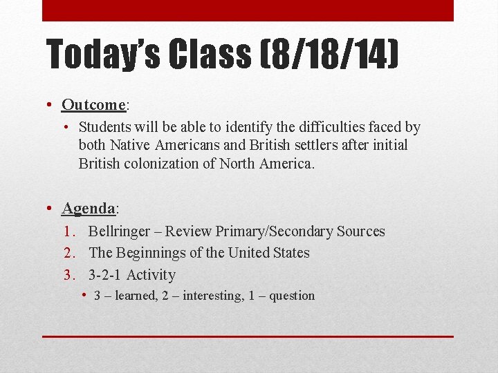 Today’s Class (8/18/14) • Outcome: • Students will be able to identify the difficulties