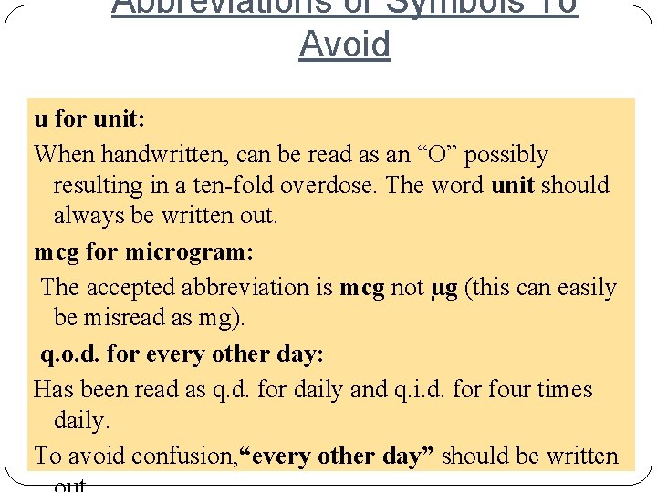 Abbreviations or Symbols To Avoid u for unit: When handwritten, can be read as