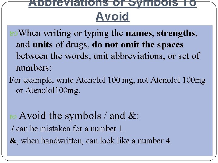 Abbreviations or Symbols To Avoid When writing or typing the names, strengths, and units